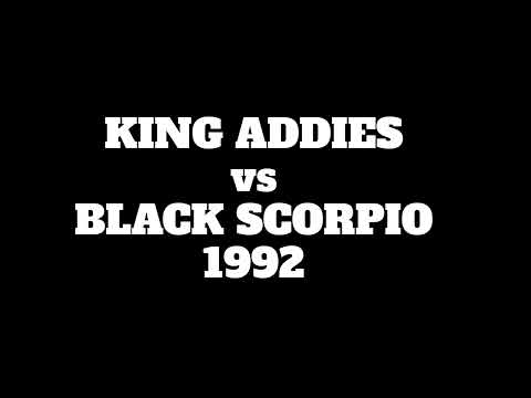 KING ADDIES vs BLACK SCORPIO 1992 ft SUPER CAT, BURRO BANTAN & more.