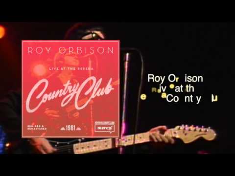 Roy Orbison - Live at Reseda Country Club - AVAILABLE 4/23/2013