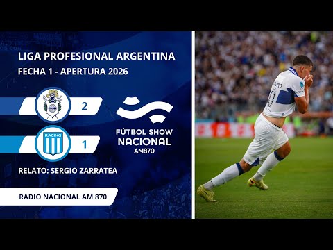 2026 Apertura Tournament | Matchday 1 | Gimnasia 2 - Racing 1 | Commentary: Sergio Zarratea