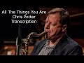 All The Things You Are-Chris Potter's (Bb) Transcription. Transcribed by Carles Margarit
