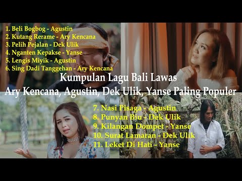 Kumpulan Lagu Bali Lawas Ary Kencana, Agustin, Dek Ulik, Yanse Paling Populer