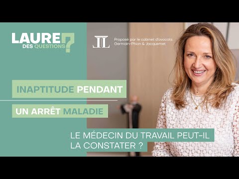 Inaptitude pendant un arrêt maladie - Laure des Questions - Épisode 53