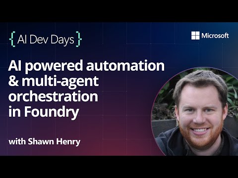 AI powered automation & multi-agent orchestration in Foundry