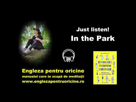 Lecţia # 161 – Just Listen! 🎧 (6) – In the Park 🌞🌳🐦🌷🏃‍♀️🌿🐕