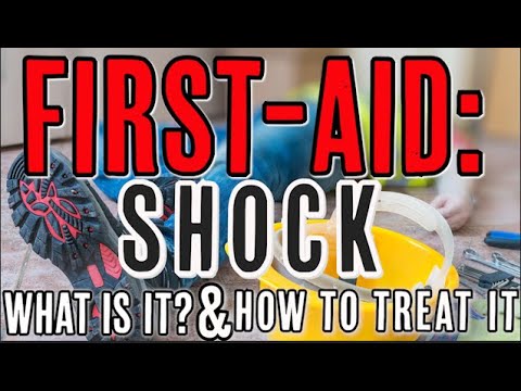 FIRST AID: SHOCK-WHAT IS IT AND HOW TO TREAT IT