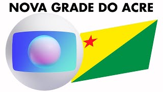 A NOVA programação da Globo no ACRE