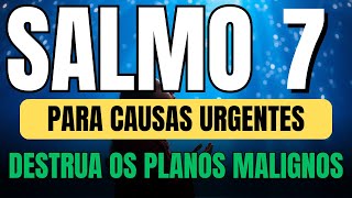 SALMO 7 : DEUS QUER MOSTRAR O PODER DELE NA SUA VIDA E TIRAR DESSA SITUAÇÃO