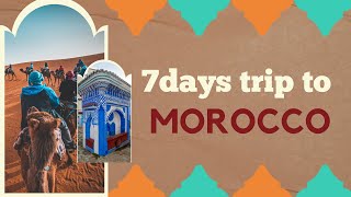 A plan for 7 days trip to morocco | Best places in morocco 🇲🇦