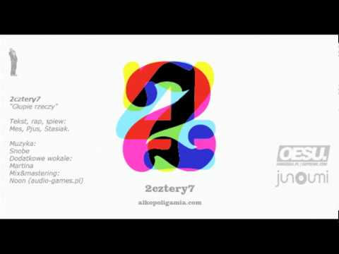 2cztery7 - Głupie Rzeczy