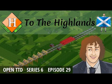 To The Highlands - 🚂 OpenTTD 🚄 UK Quad Challange Lets Play S6 E29