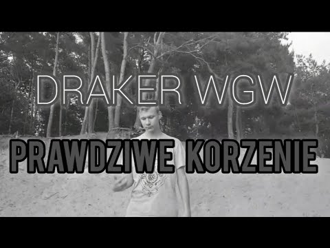 Draker WGW - Prawdziwe korzenie
