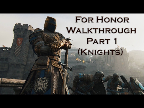 FOR HONOR GAMEPLAY WALKTHROUGH PART 1 | KNIGHTS GAME PLAY | PC GAMEPLAY