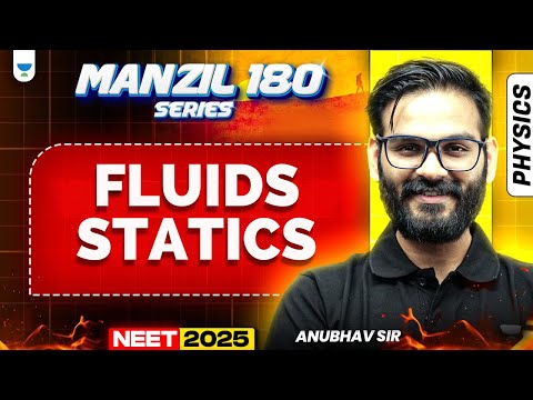 NEET 2025 Physics Manzil 180 Series: Fluids Statics | Anubhav Sir