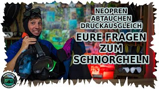 Welcher Neopren? Richtig Abtauchen? Wie geht Druckausgleich? Eure Fragen zum Schnorcheln