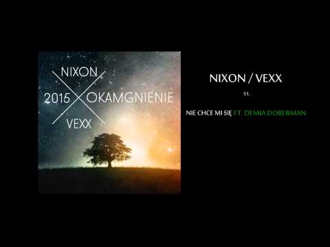 11. NIXON/VEXX - NIE CHCE MI SIĘ FT. DEMIA DOBERMAN