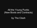 The Clash - All the Young Punks (New Boots and Contracts)
