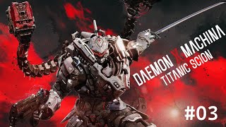 Daemon X Machina Titanic Scion II Full Playthrough Part 3 II Friends Or Foes