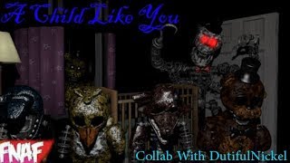 (Fnaf) (SFM) A Child Like You Remix By Kyle Allen Music Ft.HalaCG Collab With DutifulNickel