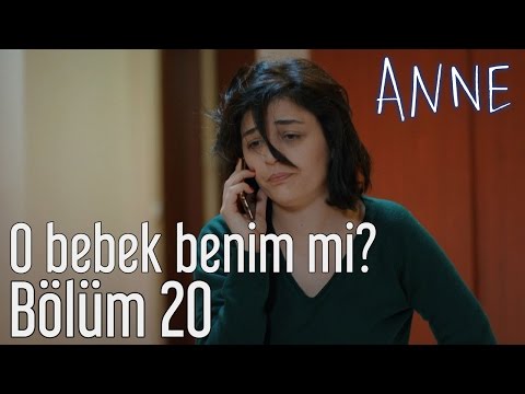 Anne 20. Bölüm - O Bebek Benim mi?