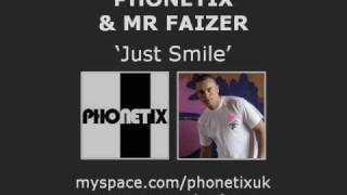 Phonetix & Mr Faiz - Just Smile