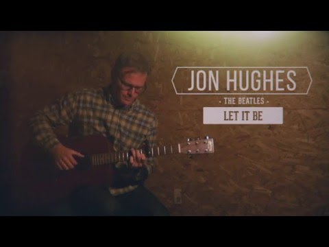 Let It Be - Cover by Jon Hughes