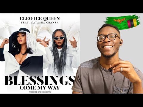 Cleo Icequeen x Natasha Chansa - Blessings Come My Way | Reaction