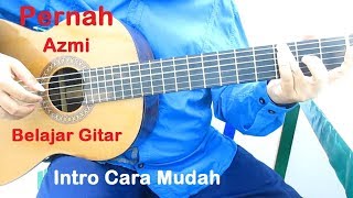 Download lagu Belajar Gitar Azmi Pernah Intro Cara Mudah mp3