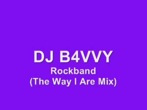 DJ B4VVY - Rockband (The Way I Are Mix)