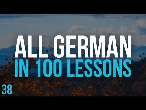 All German in 100 Lessons. Learn German . Most important German phrases and words. Lesson 38