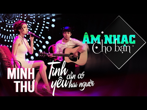 Tình yêu cần có hai người - Minh Thư