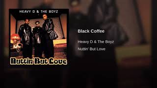 Heavy D &amp; the Boyz - Black Coffee