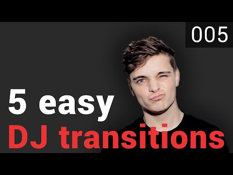 5 Easy DJ Transitions (2018) | 005
