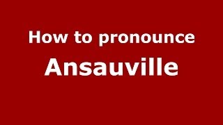 How to pronounce Ansauville