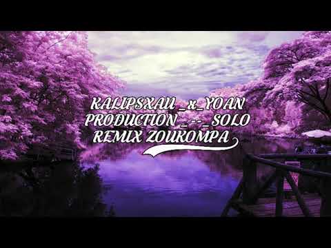 KALIPSXAU x YOAN PRODUCTION - Solo [REMIXZOUK] B.R.C FMY