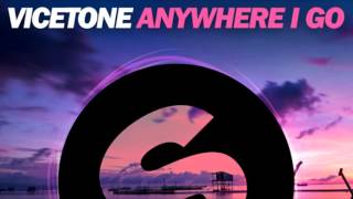Vicetone - Anywhere I Go