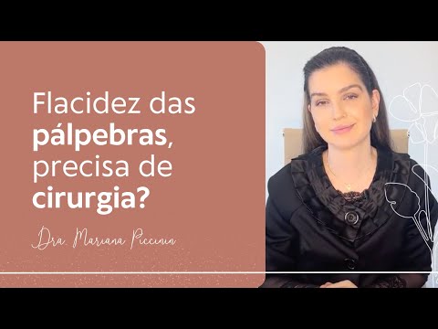 Flacidez das pálpebras, precisa de cirurgia? | Dra. Mariana Piccinin