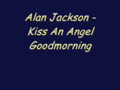 Video thumbnail for Kiss An Angel Good Mornin’