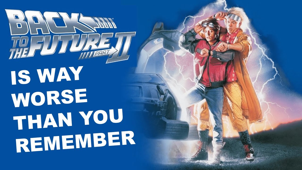 Back to the Future 2 is way worse than you remember