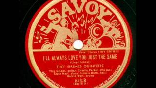 I&#39;ll  Always  Love  You Just The Same - Tiny Grimes Quintet