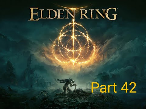 Elden Ring Blind Playthrough Pt 42