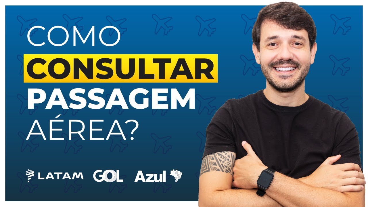 Como consultar PASSAGEM AEREA no site da cia aérea LATAM, AZUL e GOL passo a passo