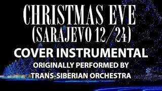 Christmas Eve (Sarajevo 12/24) (Cover Instrumental) [In the Style of Trans-Siberian Orchestra]