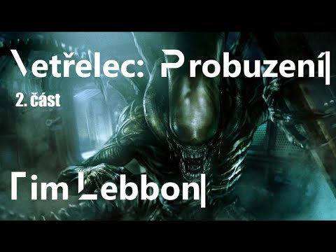 Tim Lebbon - Vetřelec (ALIEN): Probuzení /2. část/ (CZ, Sci-fi/Horor)