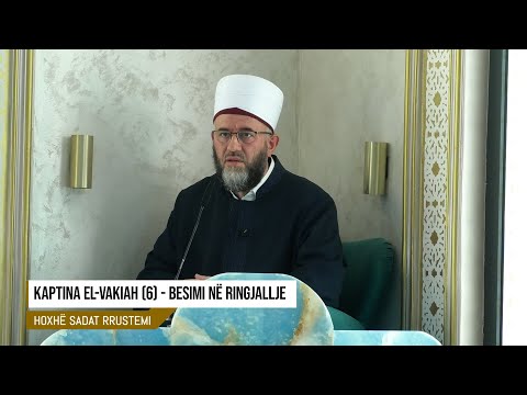 Para hytbe | Kaptina El Vakiah (6) - Besimi në ringjallje | Hoxhë Sadat Rrustemi