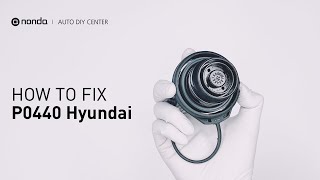 How to Fix HYUNDAI P0440 Engine Code in 3 Minutes [2 DIY Methods / Only $4.73]