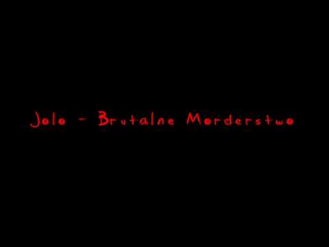 Jolo - Brutalne Morderstwo