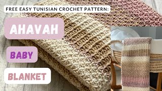 Beautiful EASY Tunisian crochet baby blanket pattern: Ahavah Baby BLanket [step by step tutorial]