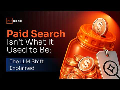 Paid Search Isn’t What It Used to Be: The LLM Shift Explained