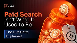 Paid Search Isn’t What It Used to Be: The LLM Shift Explained