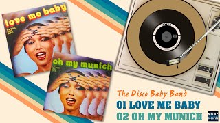 THE DISCO BABY BAND: 01 Love Me Baby - 02 Oh My Munich (Hits From 1977) GL 12015